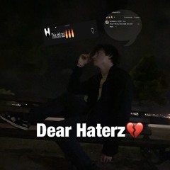 Dear Haterz