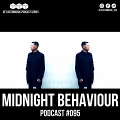 GetLostInMusic - Podcast #095 -Midnight Behaviour