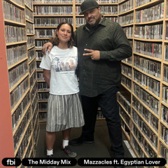 The Midday Mix - Mazzacles ft. Egyptian Lover