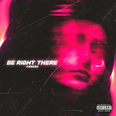 Kamara - Be Right There