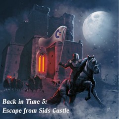 Back in Time 5 - Escape From Sids Castle Samples
