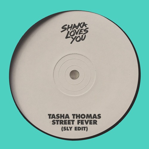 Tasha Thomas - Street Fever (SLY Edit)
