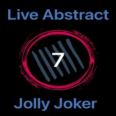 Jolly Joker Presents Live Abstract Seven