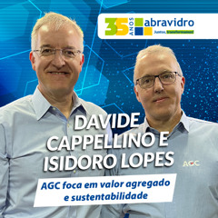 VidroCast #42 | Davide Cappellino e Isidoro Lopes, executivos da AGC