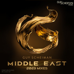 Guy Scheiman - Middle East  (2023 Radio Edit)