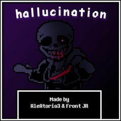 Hallucination (ft. Front JR) by AleAtorio (REUPLOAD)
