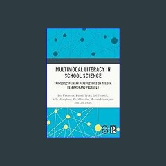 READ [PDF] 📚 Multimodal Literacy in School Science: Transdisciplinary Perspectives on Theory, Rese