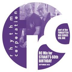 RC Set Mix for STUARTs 60th BDAY FORGOTTEN Mix SERIES VOL ONE