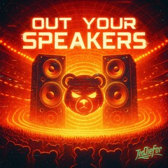 Out Your Speakers