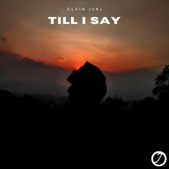 Till I Say