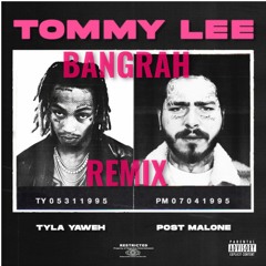 Tyla Yaweh Ft. Post Malone - Tommy Lee (Bangrah Remix) [FREE DOWNLOAD]