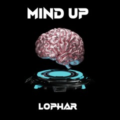 Lophar- Mind Up [free download]