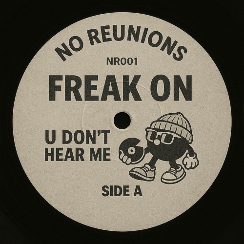 FREAK ON - U Don't Hear Me
