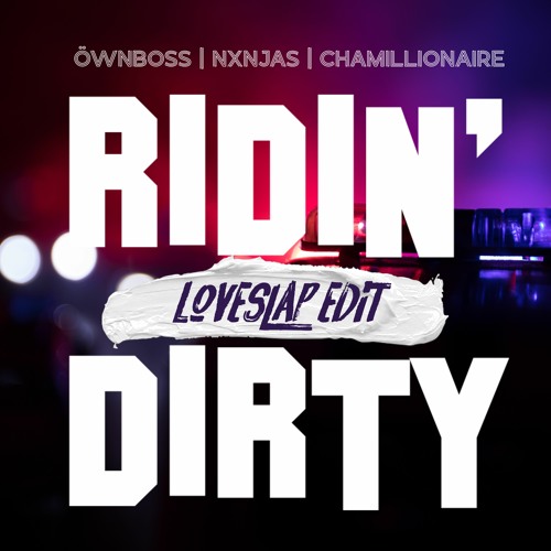 Chamillionaire - Ridin Dirty (LOVESLAP 'Vibes' Edit)