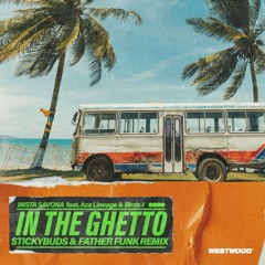 Mista Savona - In The Ghetto (Stickybuds & Father Funk Remix)