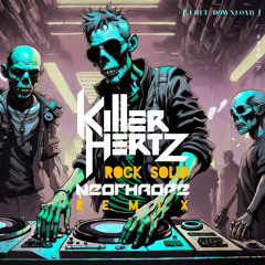 Killer Hertz_ Rock Solid [ Neothrope Remix ] FREE