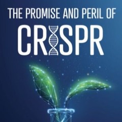 Techstination interview: The Promise and Peril of CRISPR- editor Dr. Neal Baer