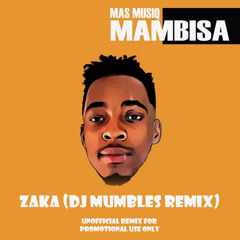 Mas Musiq - Zaka (DJ Mumbles Remix)