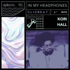 In My Headphones: Kori Hall - Episode 18