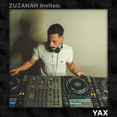 ZUZANAH invites: YAX