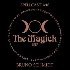 SPELLCAST#18 BRUNO SCHMIDT