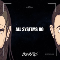 BONKERS - ALL SYSTEMS GO [FREE DOWNLOAD]