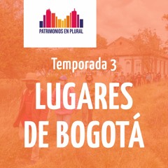 Temporada 3 • Serie Patrimonio en Plural