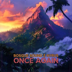 Bosque Sound & Nyrus - Once Again