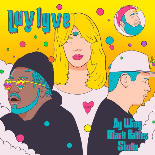 Ay Wing X Mark Battles X Shuko - Luv Lyve