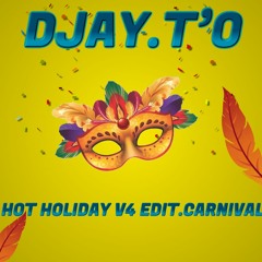 DJAY T'O - HOT HOLIDAY 4 (EDIT.CARNIVAL 2022)