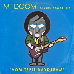 MF DOOM X TATSURO YAMASHITA - Vomitspit Daydream