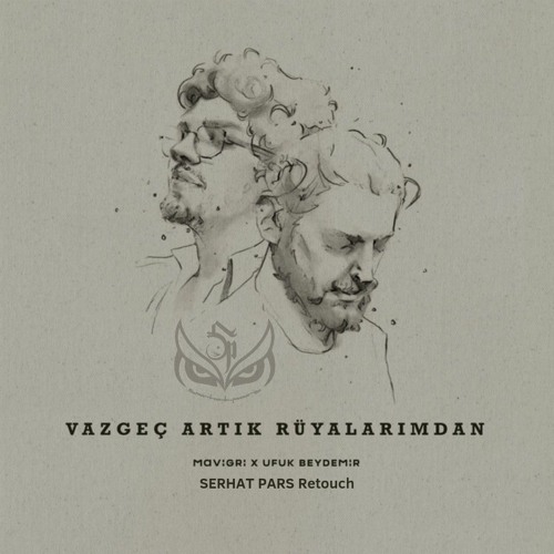 Mavi Gri & Ufuk Beydemir - Vazgeç Artık Rüyalarımdan (Serhat Pars Vers.)