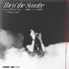 thru the smoke (feat. Daimy Lotus)