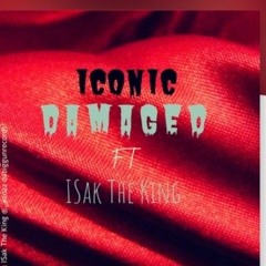 IcoNic - Damaged ft Isak The King