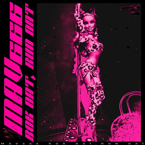 MAV666 - Rok Dat, Run Dat