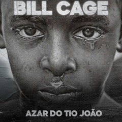 Bill Cage -  Azar Do Tio João (Prod By_ Dj Wi)