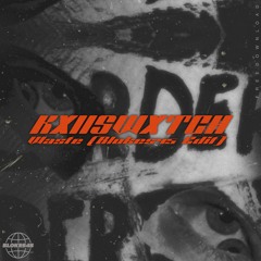 KXLLSWXTCH - WASTE (BLOKES45 EDIT)