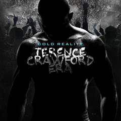 Cold Reality "Terence Crawford Era"