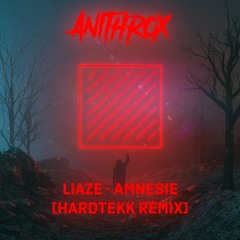 Liaze - Amnesie [Hardtekk Remix]