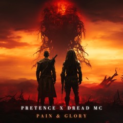 PRETENCE X DREAD MC - PAIN & GLORY