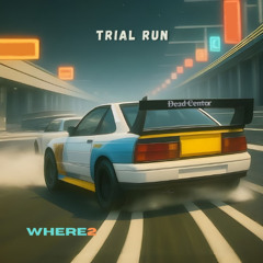 Trial Run
