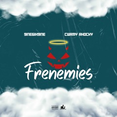 Frenemies (ft.Cwamy Rhocky)