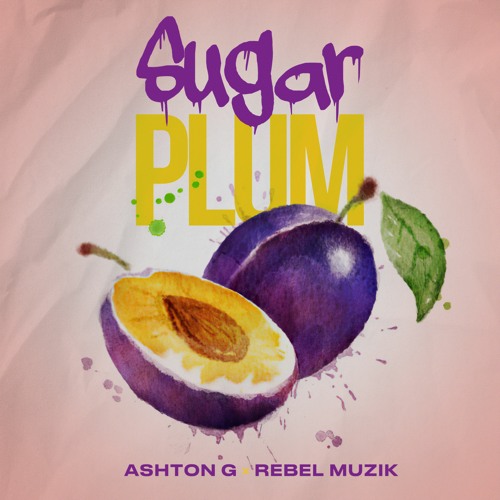 Stream Sugar Plum Ashton G x Rebel Muzik by Ashton G Listen online
