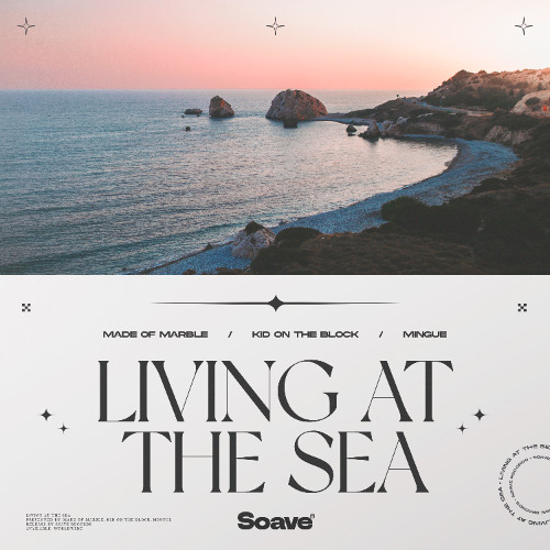 Made Of Marble, Kid On The Block & Mingue - Living At The Sea