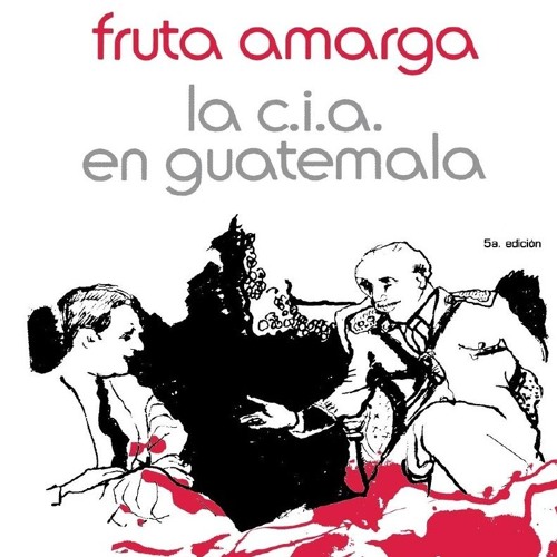 [Book] R.E.A.D Online Fruta Amarga: La C.I.A. en Guatemala (Spanish Edition)