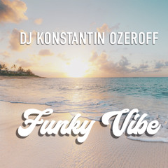 Funky Vibe Summer Mix (Funky House Mix) 2023