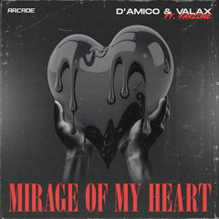 D'Amico & Valax - Mirage Of My Heart (ft. Fayzone)[Arcade Release]