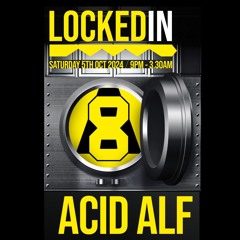 LOCKED IN @ The Vault Acid Alf