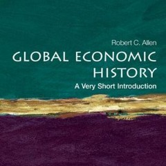 Get PDF Global Economic History: A Very Short Introduction (Very Short Introductions Book 282) by  R