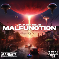 MANIACZ x RELM51 - MALFUNCTION (Free Download)